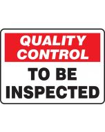 Quality Control Sign - TO BE INSPECTED - Plastic - 7" x 10"