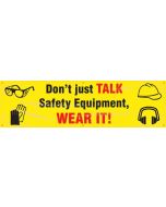 Safety Banners: Don't Just Talk Safety Equipment - Wear It - 28" x 8' 