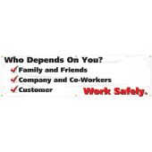 Safety Banner: Who Depends On You - Work Safely - 28" x 96"